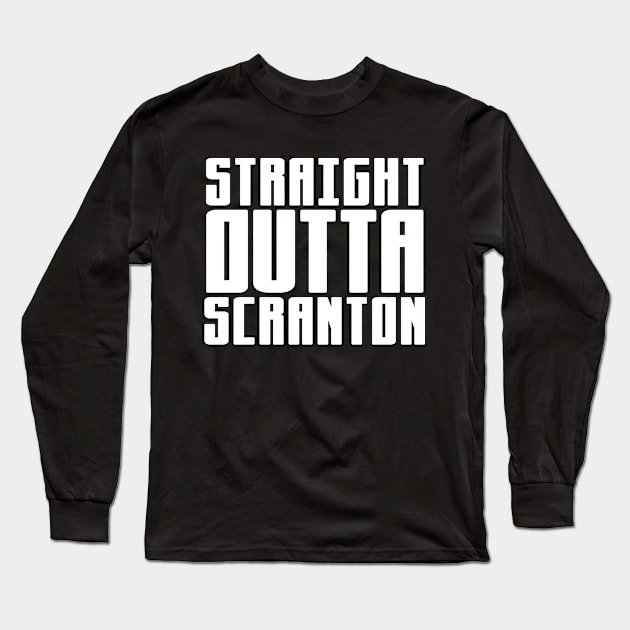 Straight Outta Scranton Long Sleeve T-Shirt by colorsplash